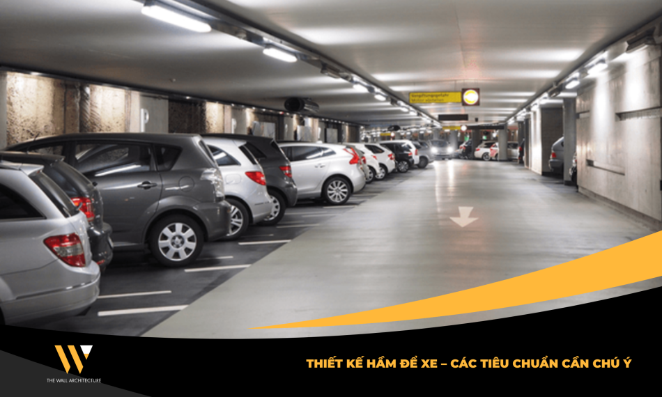 Thiết Kế Hầm Để Xe – Các Tiêu Chuẩn Cần Chú Ý