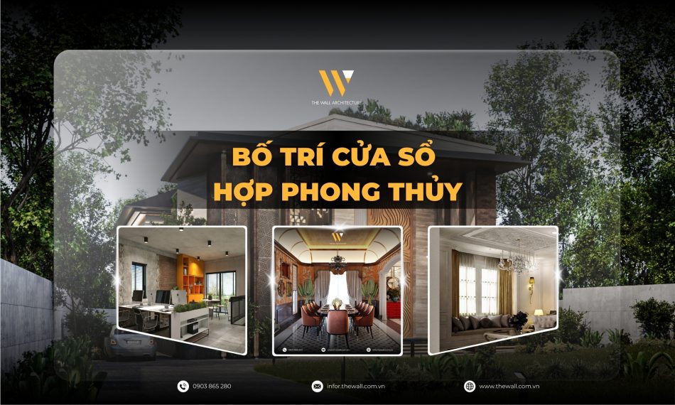 Bố Trí Cửa Sổ Hợp Phong Thủy: Nguyên Tắc Chuẩn Giúp Nhà Sáng Và Thoáng