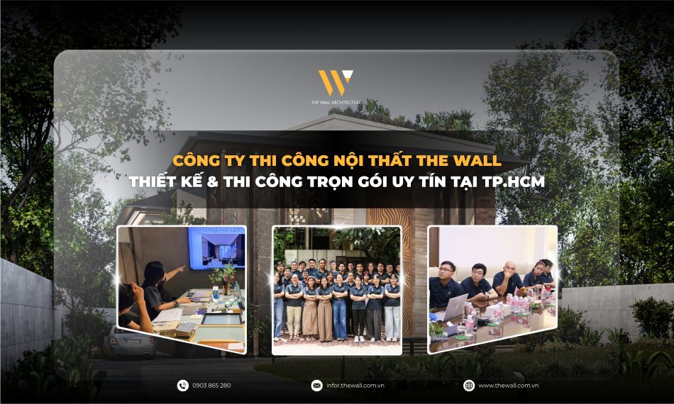 Công Ty Thi Công Nội Thất The Wall Tại TP.HCM