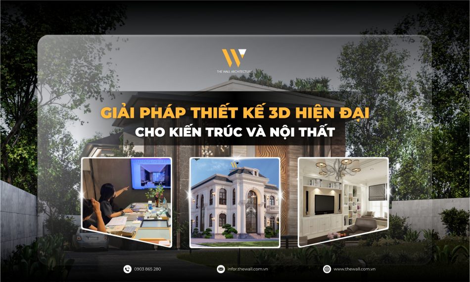 Giải Pháp Thiết Kế 3D Hiện Đại Cho Kiến Trúc Và Nội Thất